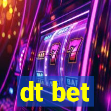 dt bet